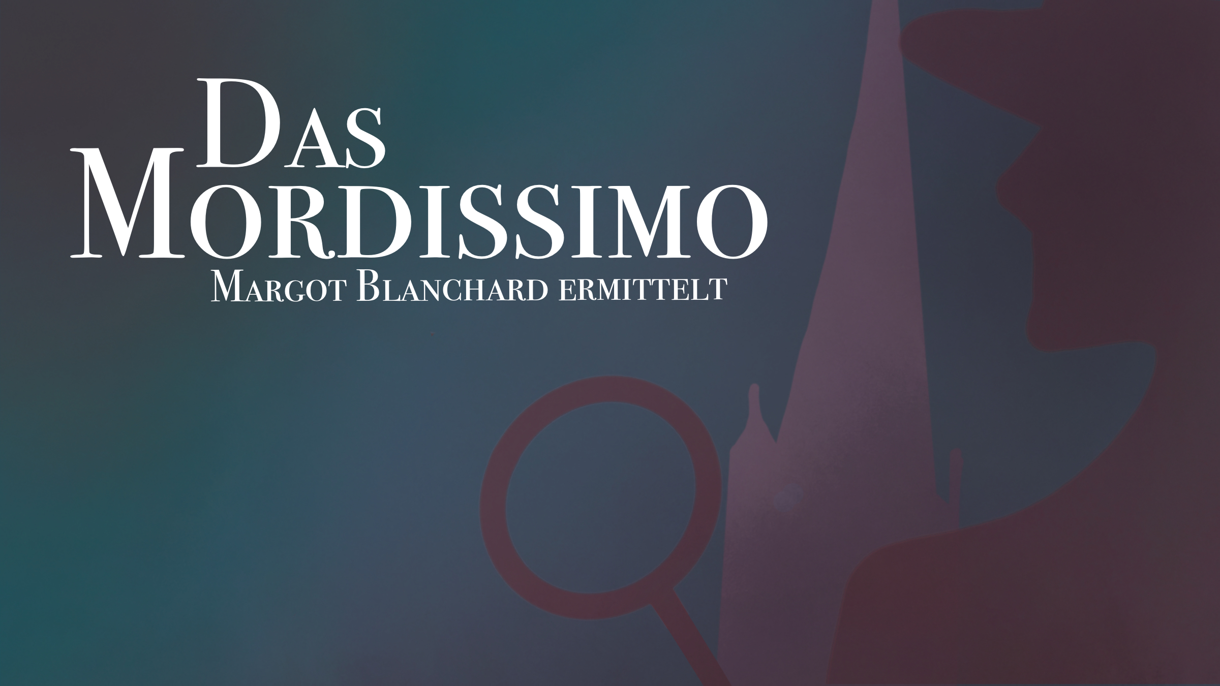 Margot Blanchard ermittelt: Das Mordissimo
