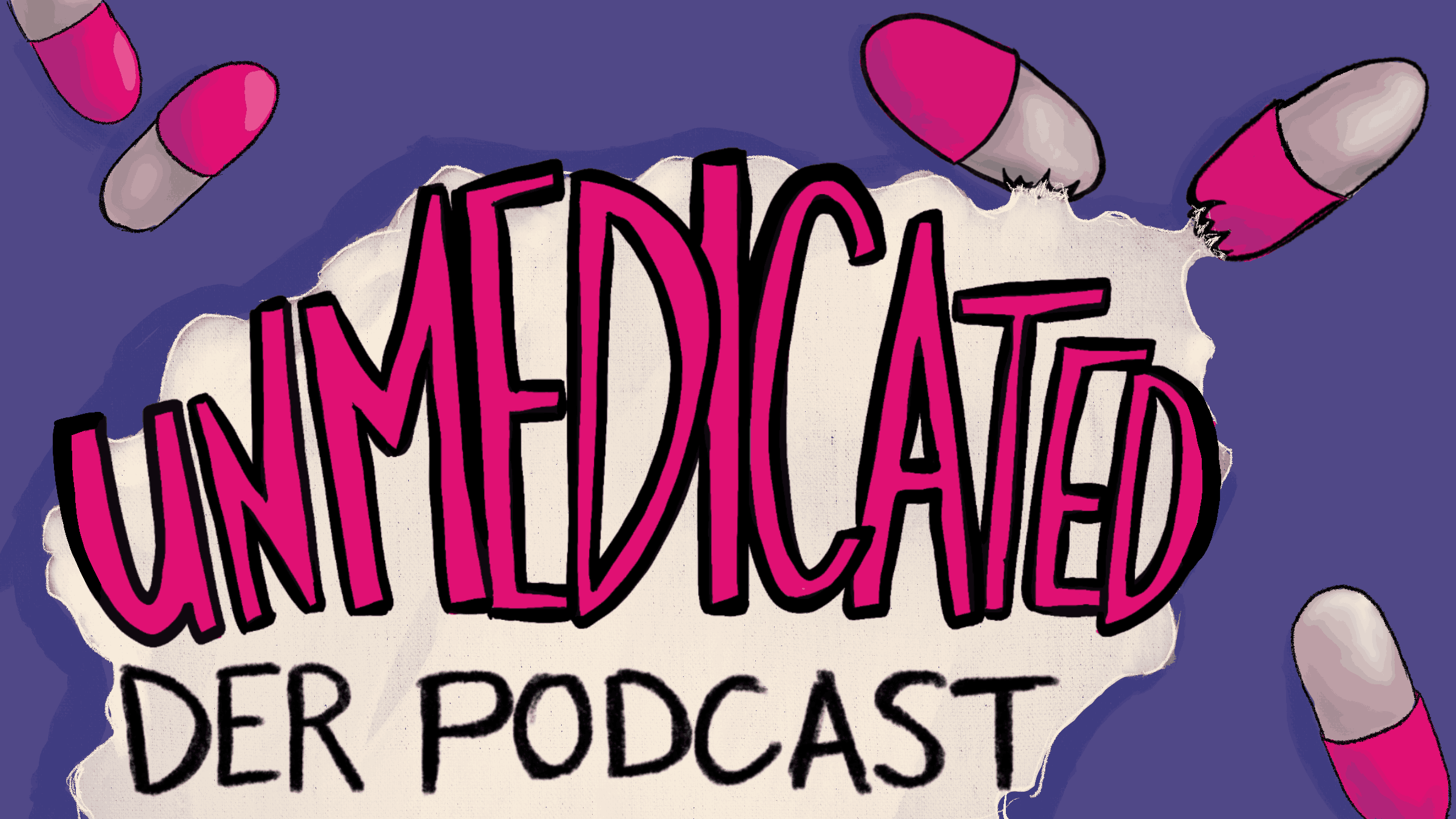 Unmedicated – der Podcast